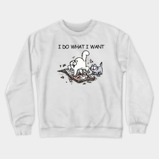 I Do What I Want Simons Cat Funny Crewneck Sweatshirt